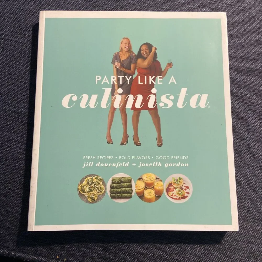 Party Like a Culinista: Fresh Recipes, Bold Flavors, and Good Friends